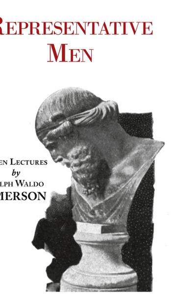 Representative Men - Seven Lectures by Emerson