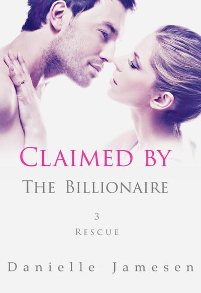 Claimed by the Billionaire 3: Rescue