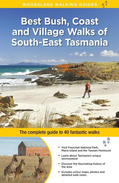 Best Bush, Coast and Village Walks of South-East Tasmania