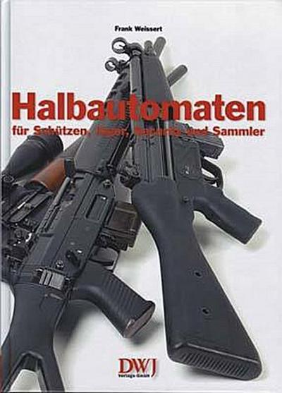Halbautomaten für Schützen, Jäger, Security und Sammler