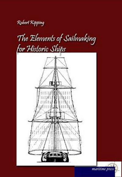 The Elements of Sailmaking for Historic Ships