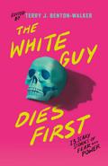 The White Guy Dies First