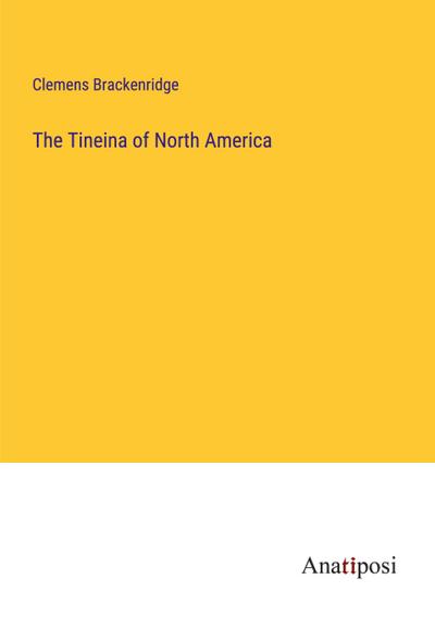 The Tineina of North America