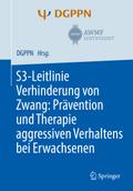 S3-Leitlinie Verhinderung von Zwang: Prävention un