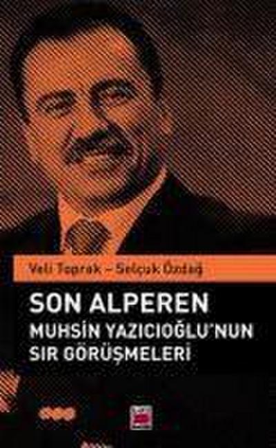 Son Alperen Muhsin Yazicioglunun Sir Görüsmeleri
