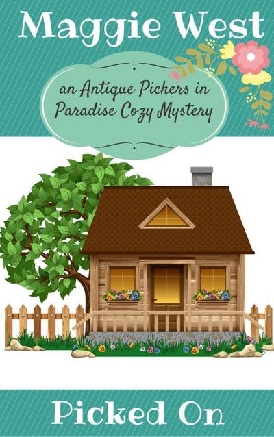 Picked On (Antique Pickers in Paradise Cozy Mystery Series, #3)