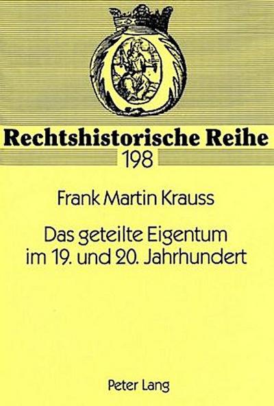 Das geteilte Eigentum im 19. und 20. Jahrhundert