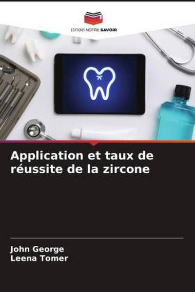 Application et taux de réussite de la zircone