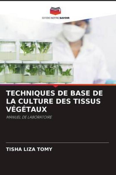 TECHNIQUES DE BASE DE LA CULTURE DES TISSUS VÉGÉTAUX