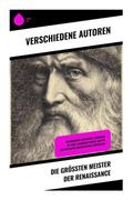 Die größten Meister der Renaissance