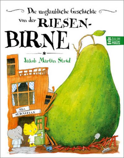 Die unglaubliche Geschichte von der Riesenbirne