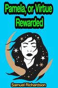 Pamela, or Virtue Rewarded