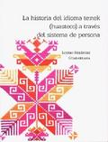 La historia del idioma teːnek (huasteco) a través del sistema de persona