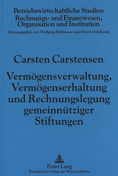 Vermögensverwaltung, Vermögenserhaltung und Rechnungslegung gemeinnütziger Stiftungen: 2., unveränderte Auflage (Betriebswirtschaftliche Studien)