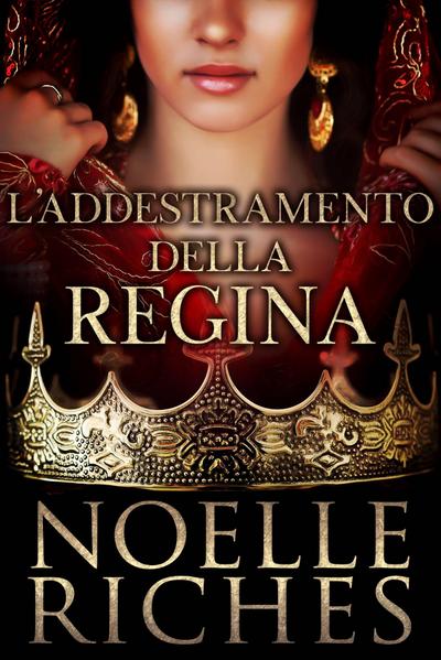 L’Addestramento della Regina (La Regina di Orano #1, #1)