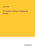 The Workman’s Manual of Engineering Drawing