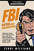 FBI Myths and Misconceptions