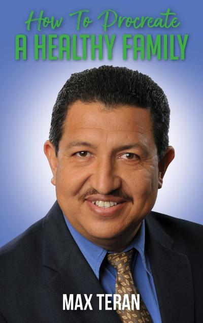 How To Procreate A Healthy Family - English Edition