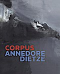 Annedore Dietze: CORPUS
