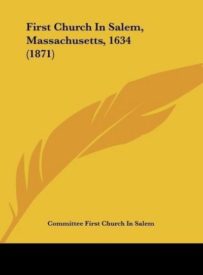 First Church In Salem, Massachusetts, 1634 (1871)