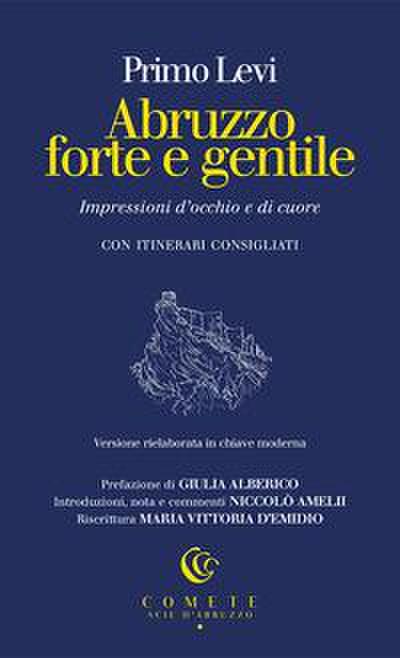 Abruzzo forte e gentile. Impressioni d’occhio e di cuore