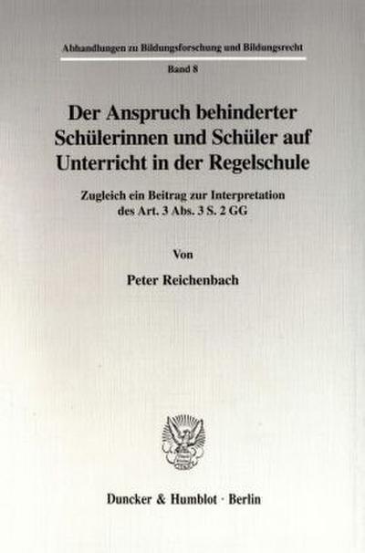 Der Anspruch behinderter Schülerinnen und Schüler auf Unterricht in der Regelschule.