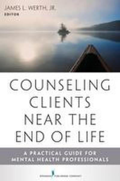 Counseling Clients Near the End of Life