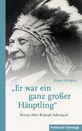 ’Er war ein ganz großer Häuptling’