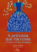 A princesa que ria rosas