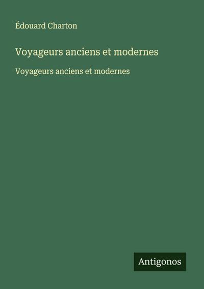 Voyageurs anciens et modernes
