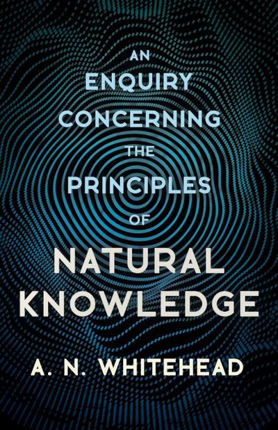 An Enquiry Concerning the Principles of Natural Knowledge