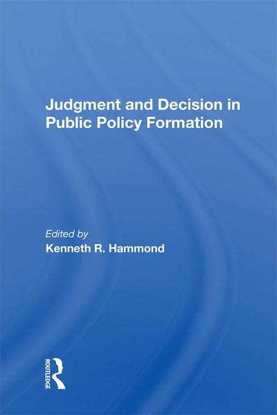 Judgment and Decision in Public Policy Formation