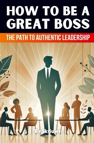 How to be a Great Boss Book