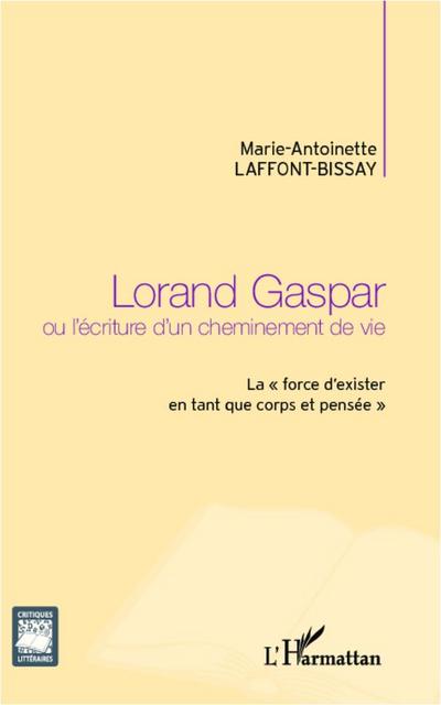 Lorand Gaspar ou l’écriture d’un cheminement de vie