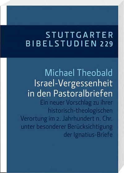 Israel-Vergessenheit in den Pastoralbriefen