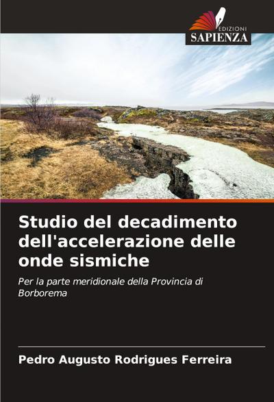 Studio del decadimento dell’accelerazione delle onde sismiche