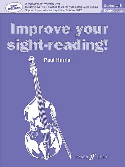 Improve Your Sight-Reading! Double Bass, Grade 1-5: A Workbook for Examinations