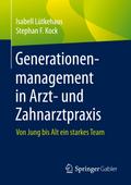 Generationenmanagement in Arzt- und Zahnarztpraxis