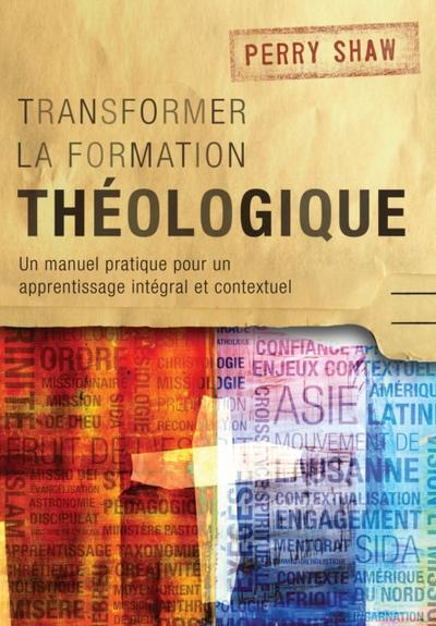 Transformer la formation théologique, 1re édition