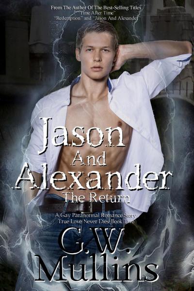 Jason and Alexander the Return (True Love Never Dies, #2)