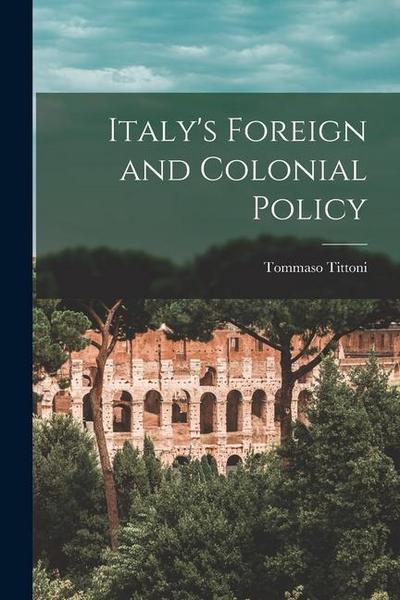 Italy’s Foreign and Colonial Policy