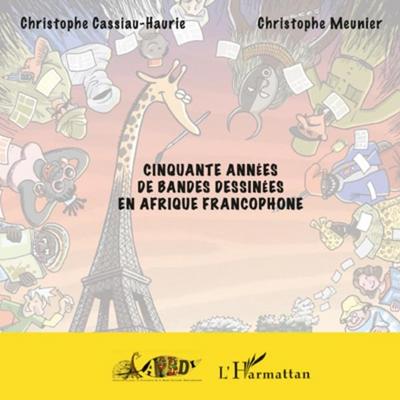 Cinquante annees de bandes dessinees en afrique francophone