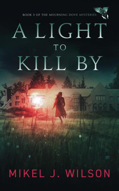 A Light to Kill By (Mourning Dove Mysteries, #3)