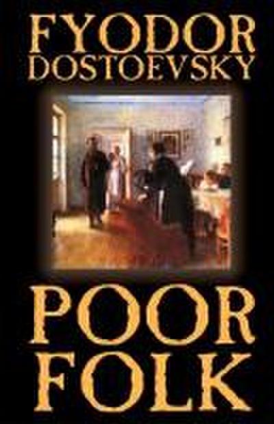 Poor Folk by Fyodor Mikhailovich Dostoevsky, Fiction