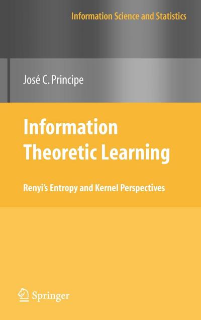Information Theoretic Learning