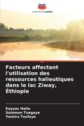 Facteurs affectant l’utilisation des ressources halieutiques dans le lac Ziway, Éthiopie