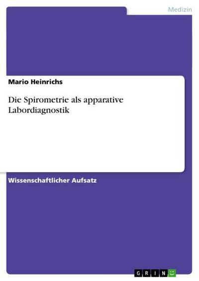 Die Spirometrie als apparative Labordiagnostik - Mario Heinrichs