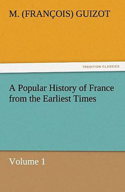 A Popular History of France from the Earliest Times