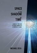 Space is the Shadow of Time