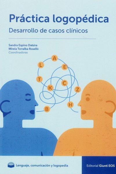 PRACTICA LOGOPEDICA. DESARROLLO DE CASOS CLINICOS